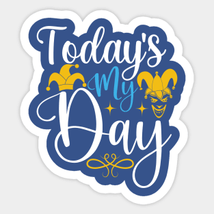 Todays my day Sticker